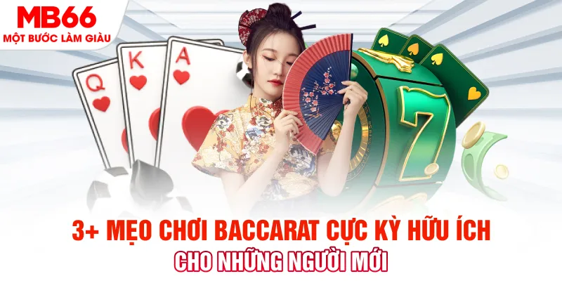 Mẹo chơi Baccarat giúp hội viên gia tăng cơ hội thắng
