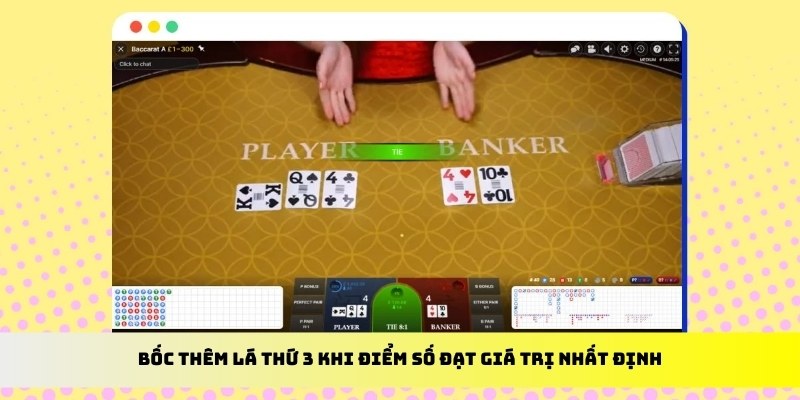 Bốc thêm lá thứ 3 khi điểm số đạt giá trị nhất định