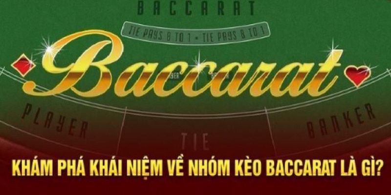 Khái niệm tổng quan về Nhóm kéo Baccarat